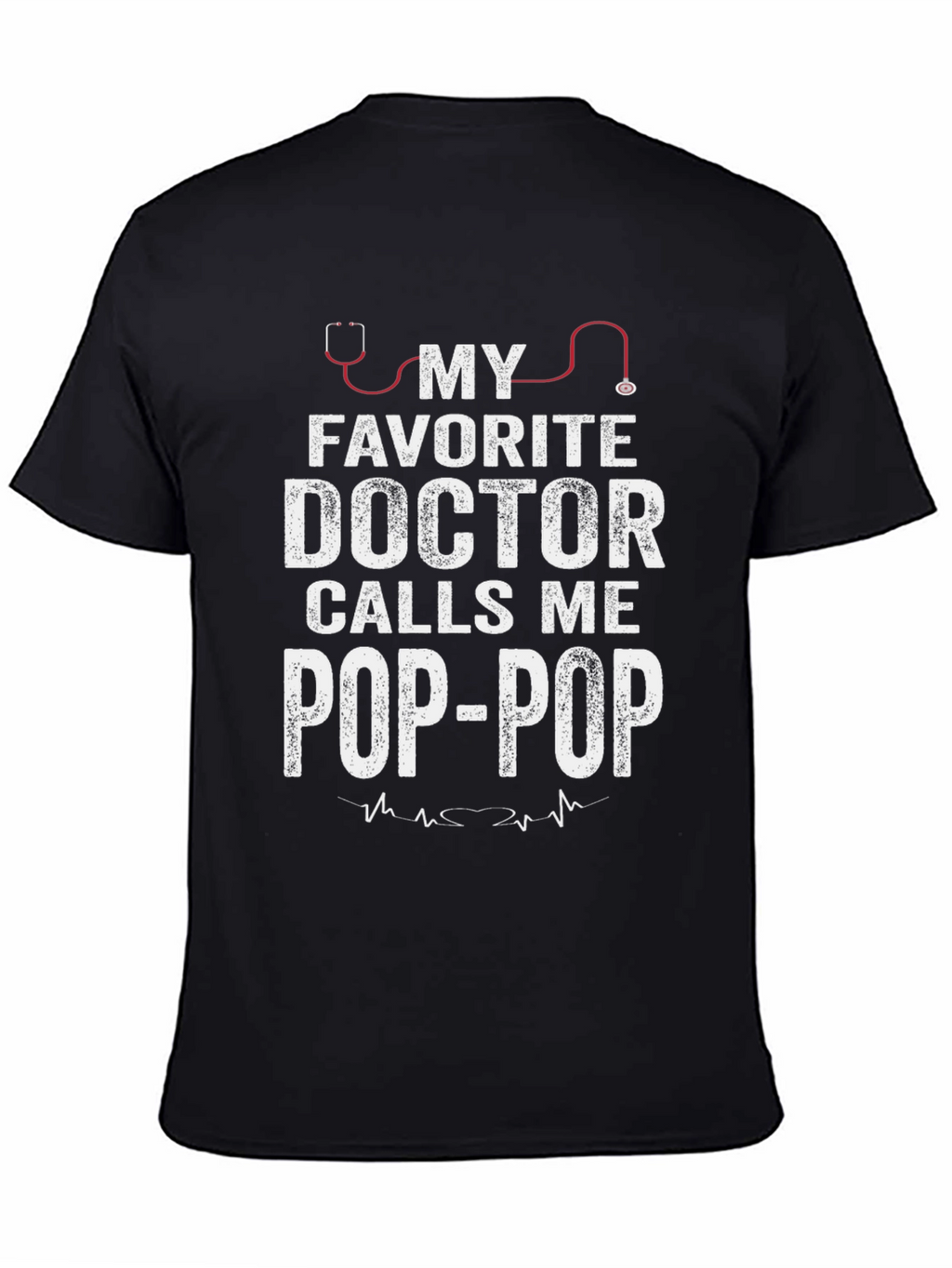 My Favorite Doctor Calls Me Pop-Pop T-Shirt