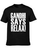 Gandhi Says Relax! Graphic T-Shirt