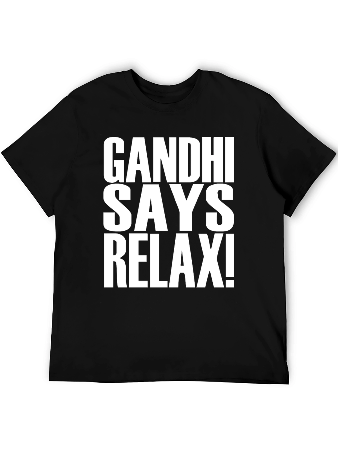 Gandhi Says Relax! Graphic T-Shirt