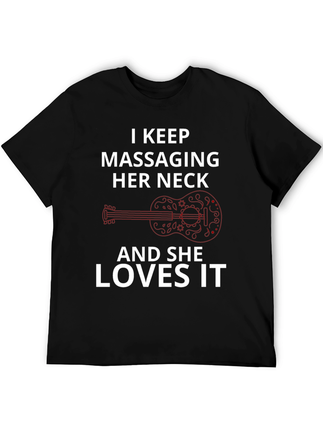 I Keep Massaging Her Neck T-Shirt