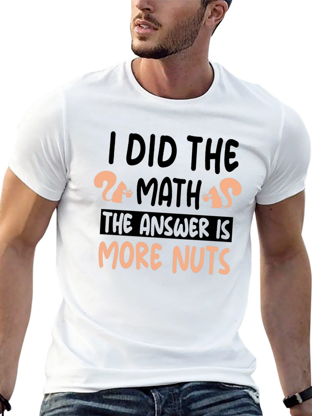 I Did The Math More Nuts T-Shirt