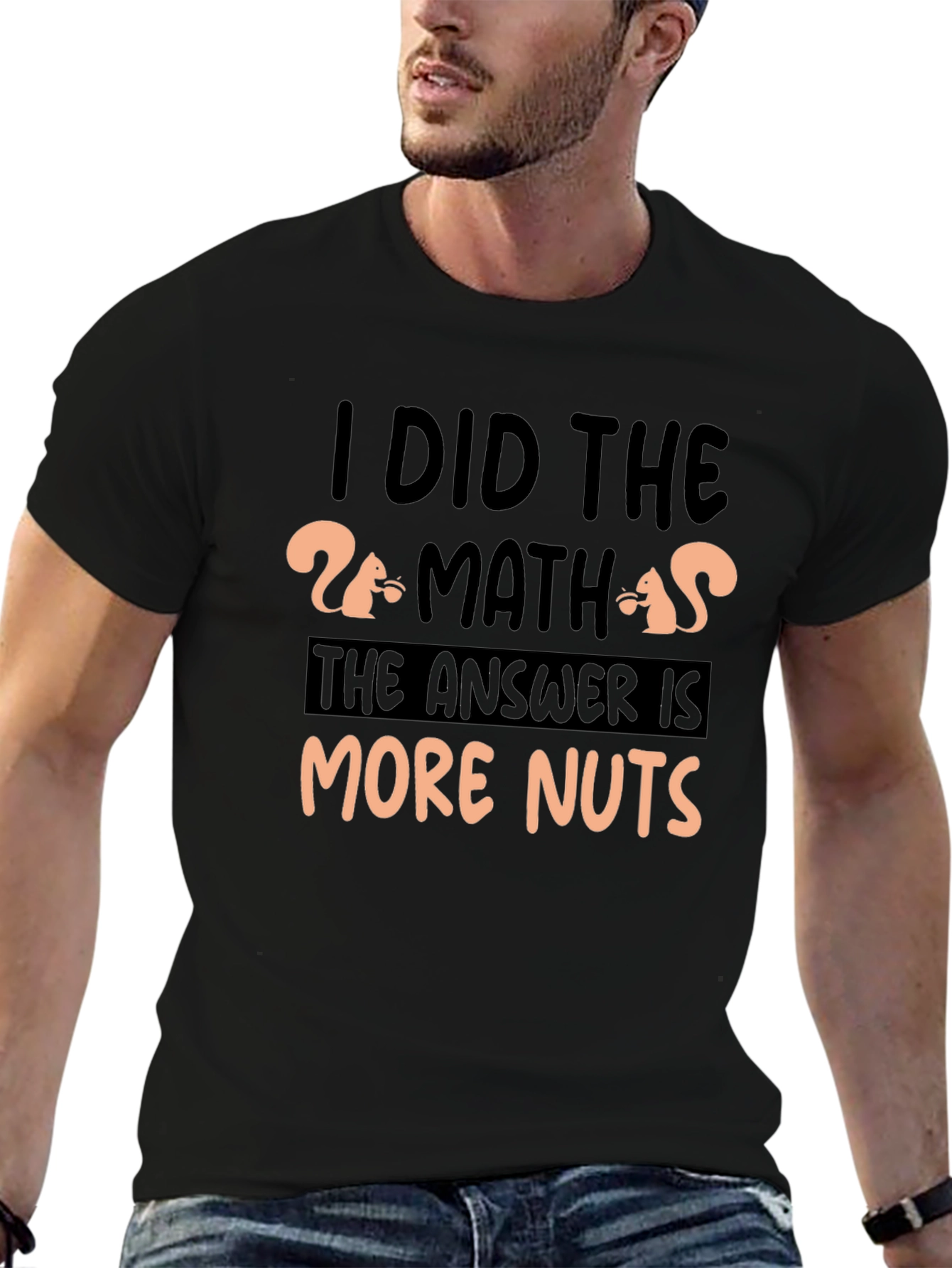 I Did The Math More Nuts T-Shirt