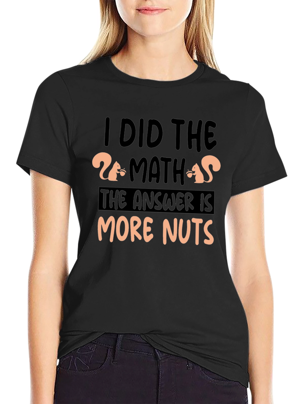 I Did The Math More Nuts T-Shirt