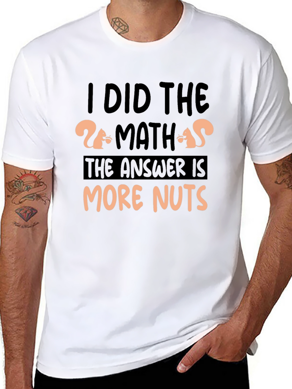 I Did The Math More Nuts T-Shirt