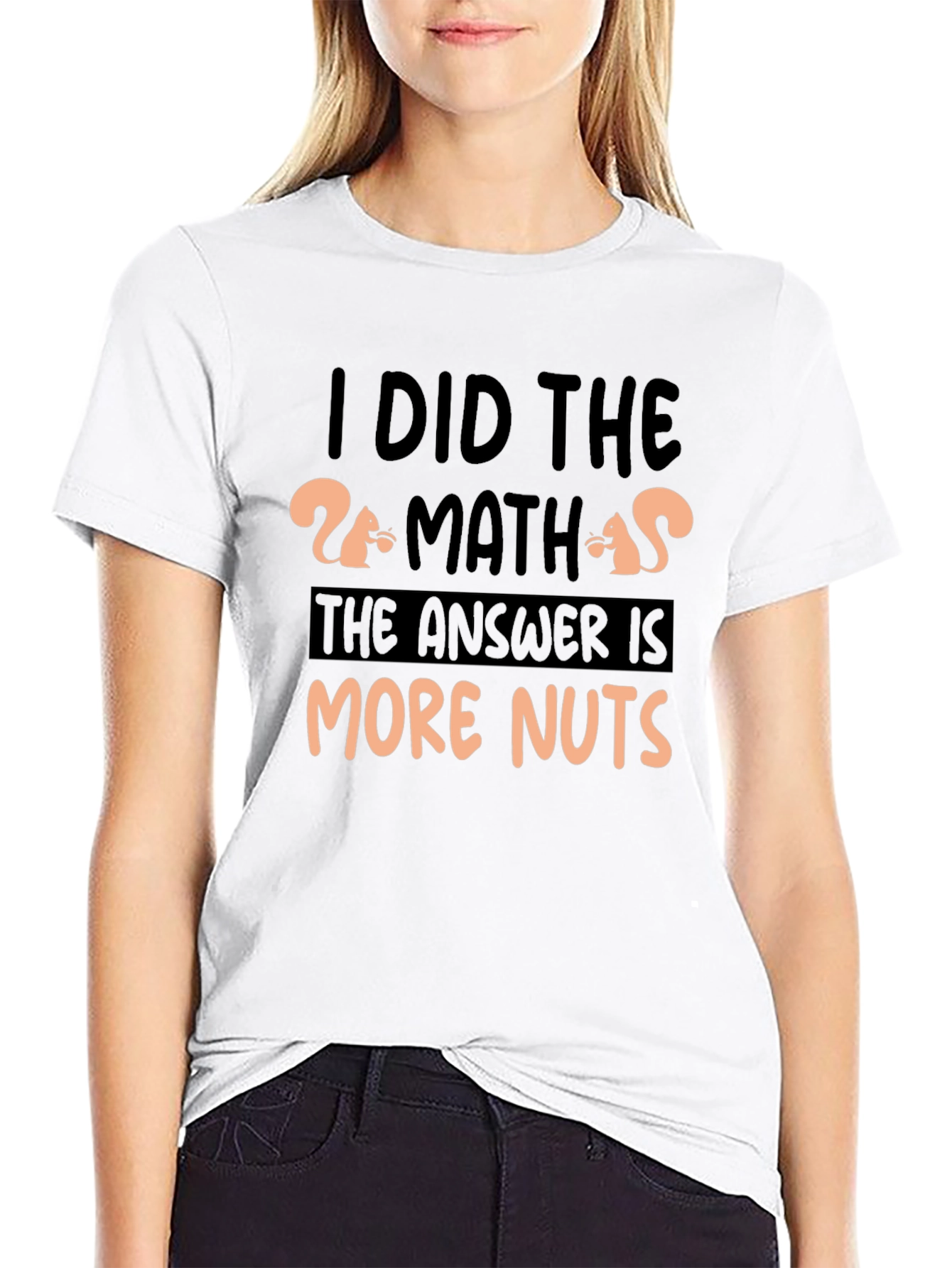 I Did The Math More Nuts T-Shirt