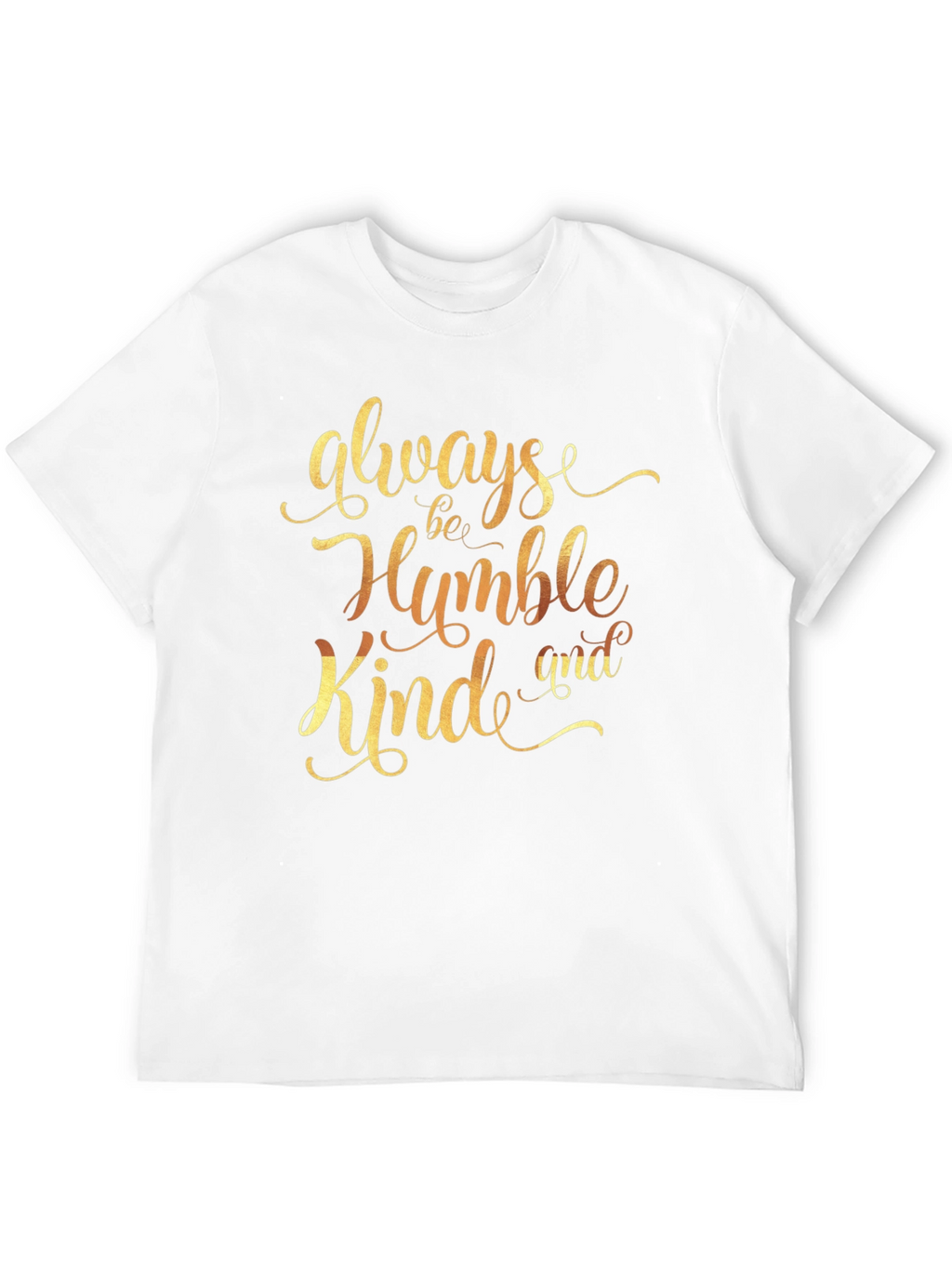 Always Be Humble Kind T-Shirt - Stylish Graphic Tee