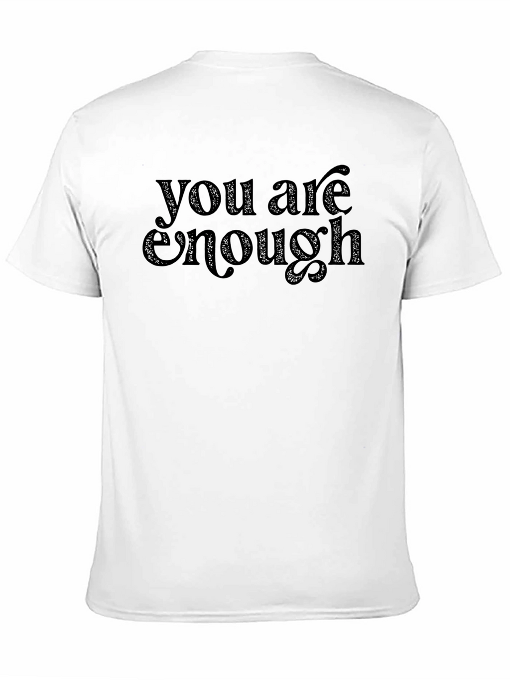 You Are Enough Graphic Tee - Positive Message Shirt