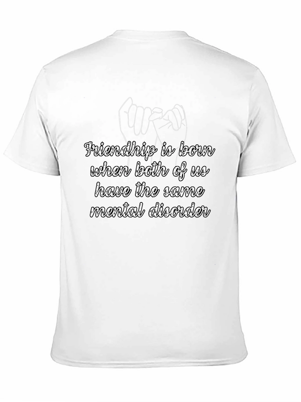Friendship Mental Disorder Graphic Tee