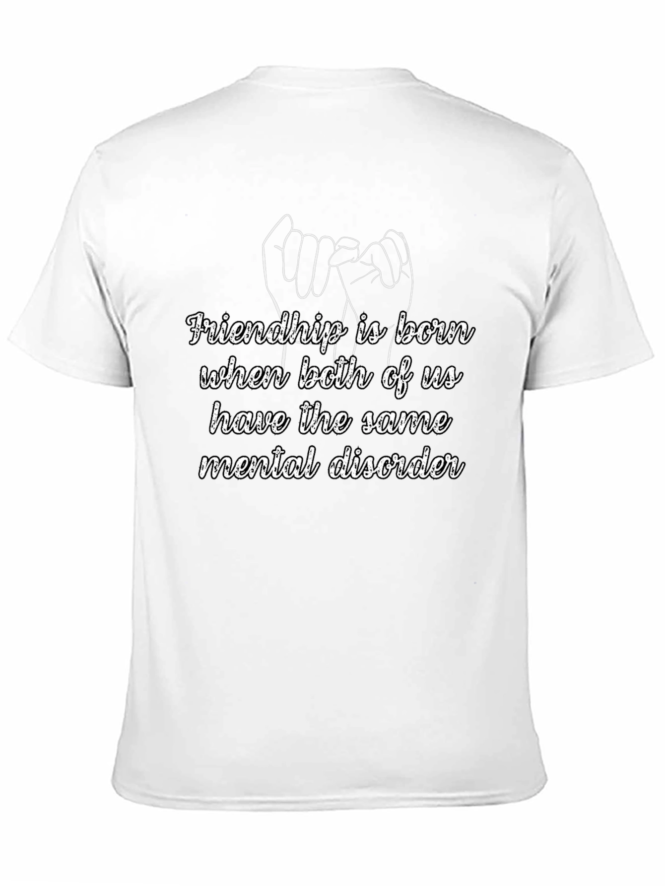 Friendship Mental Disorder Graphic Tee