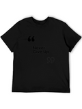 Never Give Up - Motivational T-Shirt