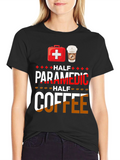 Paramedic Half Coffee Funny T-Shirt
