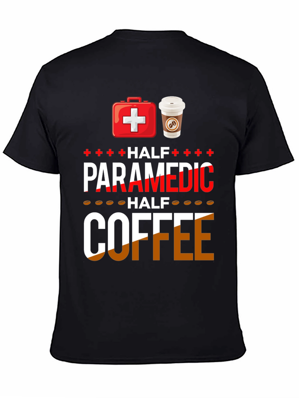 Paramedic Half Coffee Funny T-Shirt