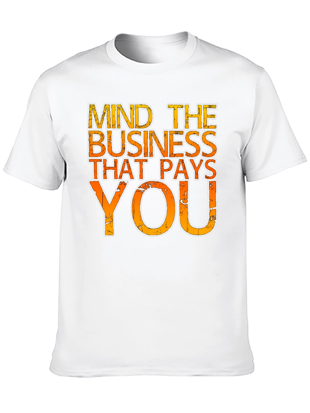 Mind the Business That Pays You - Graphic Tee