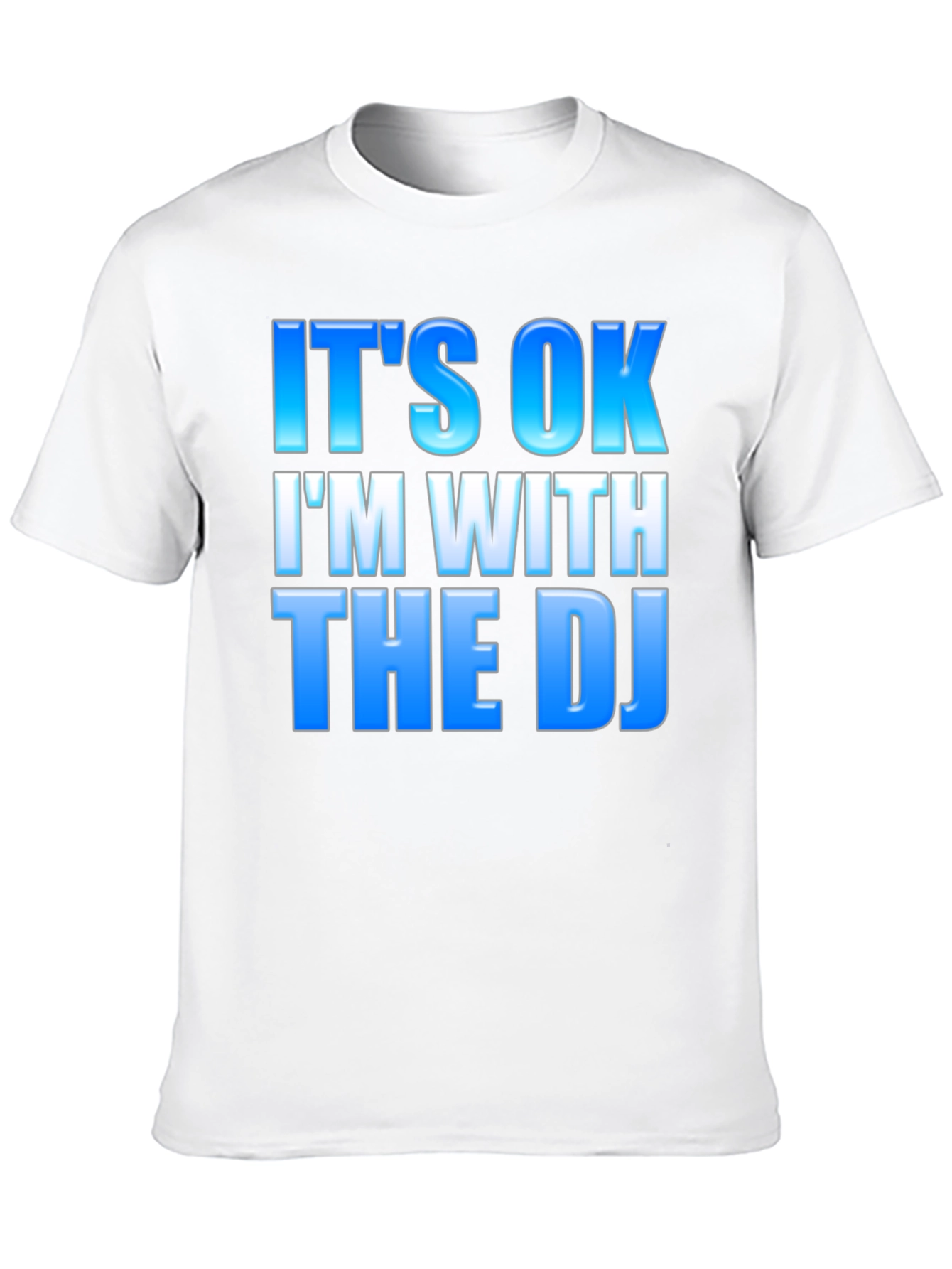 Its OK Im With The DJ - Black T-Shirt