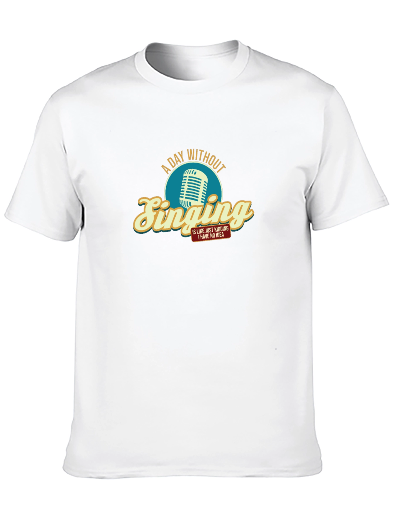 A Day Without Singing - Graphic T-Shirt