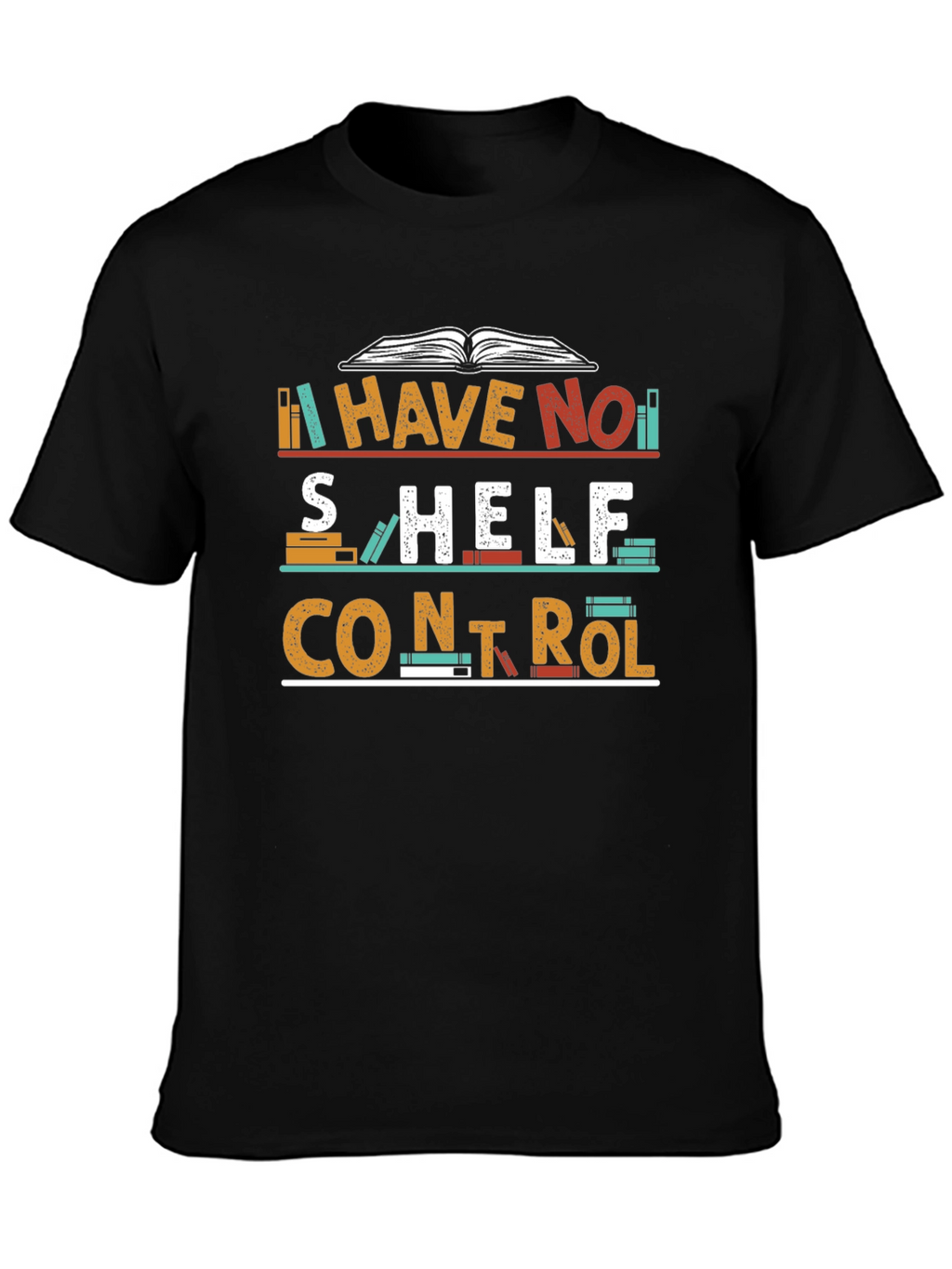 I Have No Shelf Control T-Shirt
