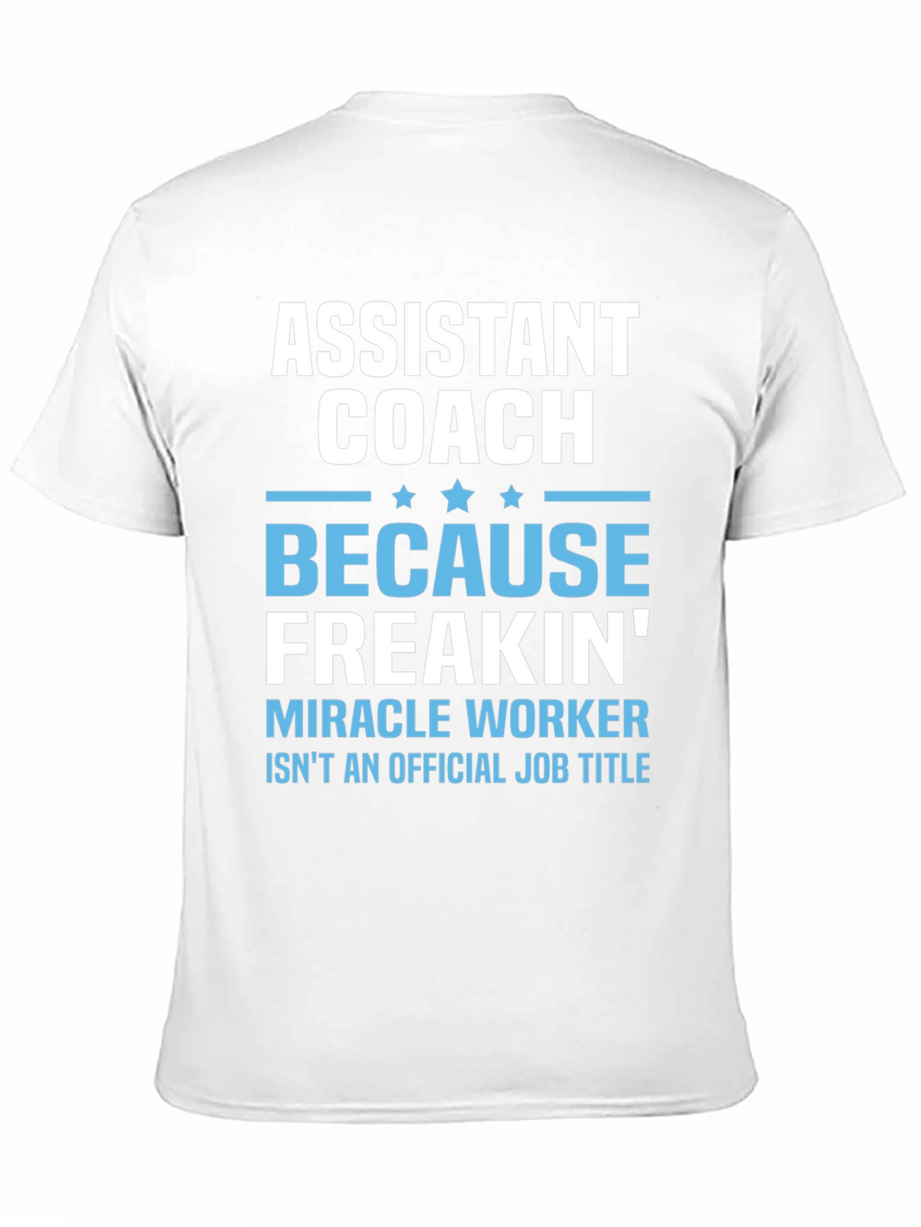 Assistant Coach Miracle Worker T-Shirt
