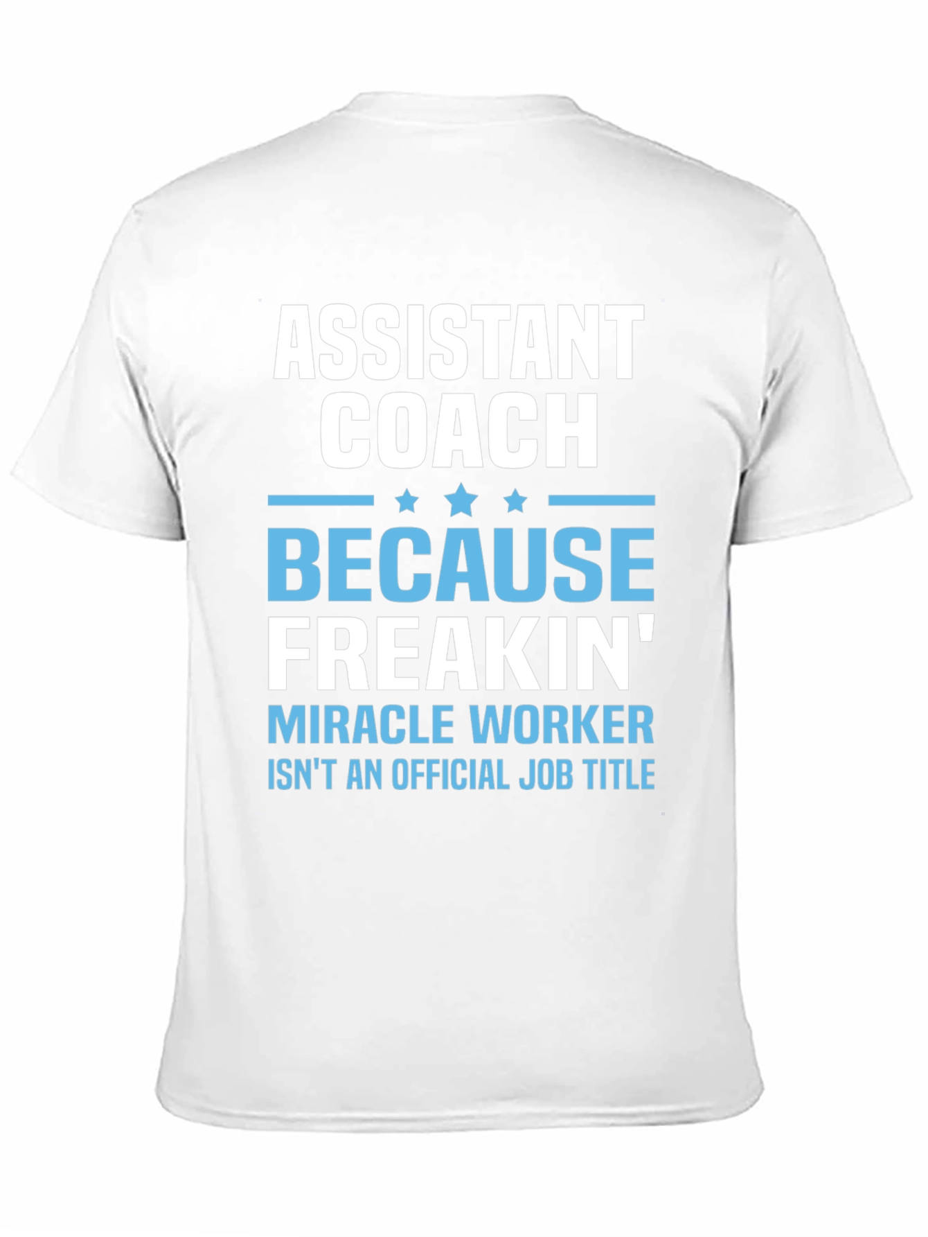 Assistant Coach Miracle Worker T-Shirt