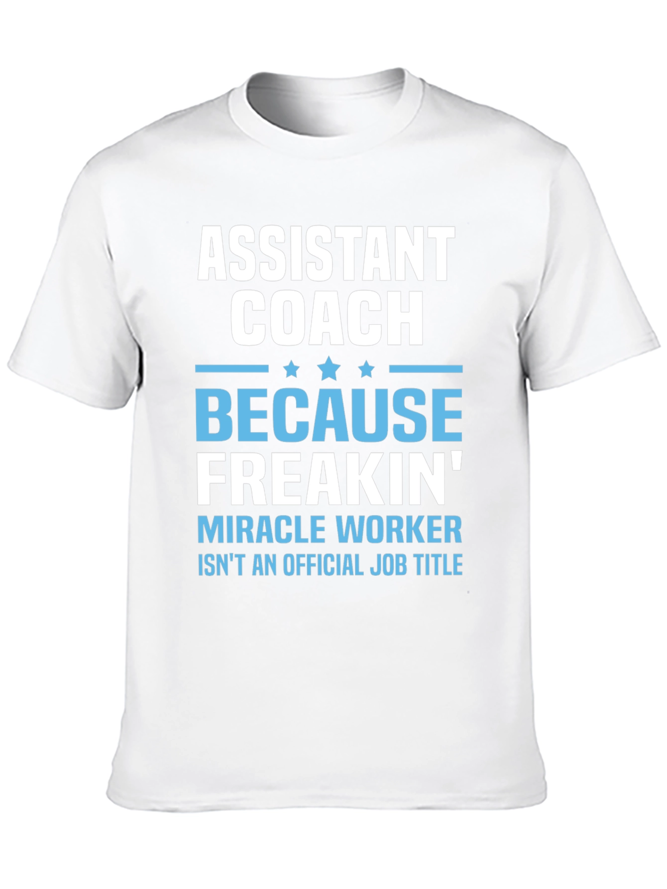 Assistant Coach Miracle Worker T-Shirt