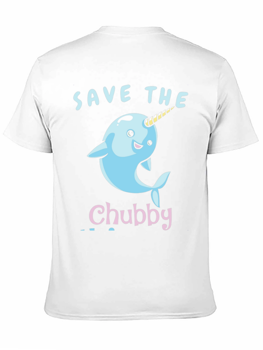 Save the Chubby Narwhal T-Shirt - Cute Cartoon Design