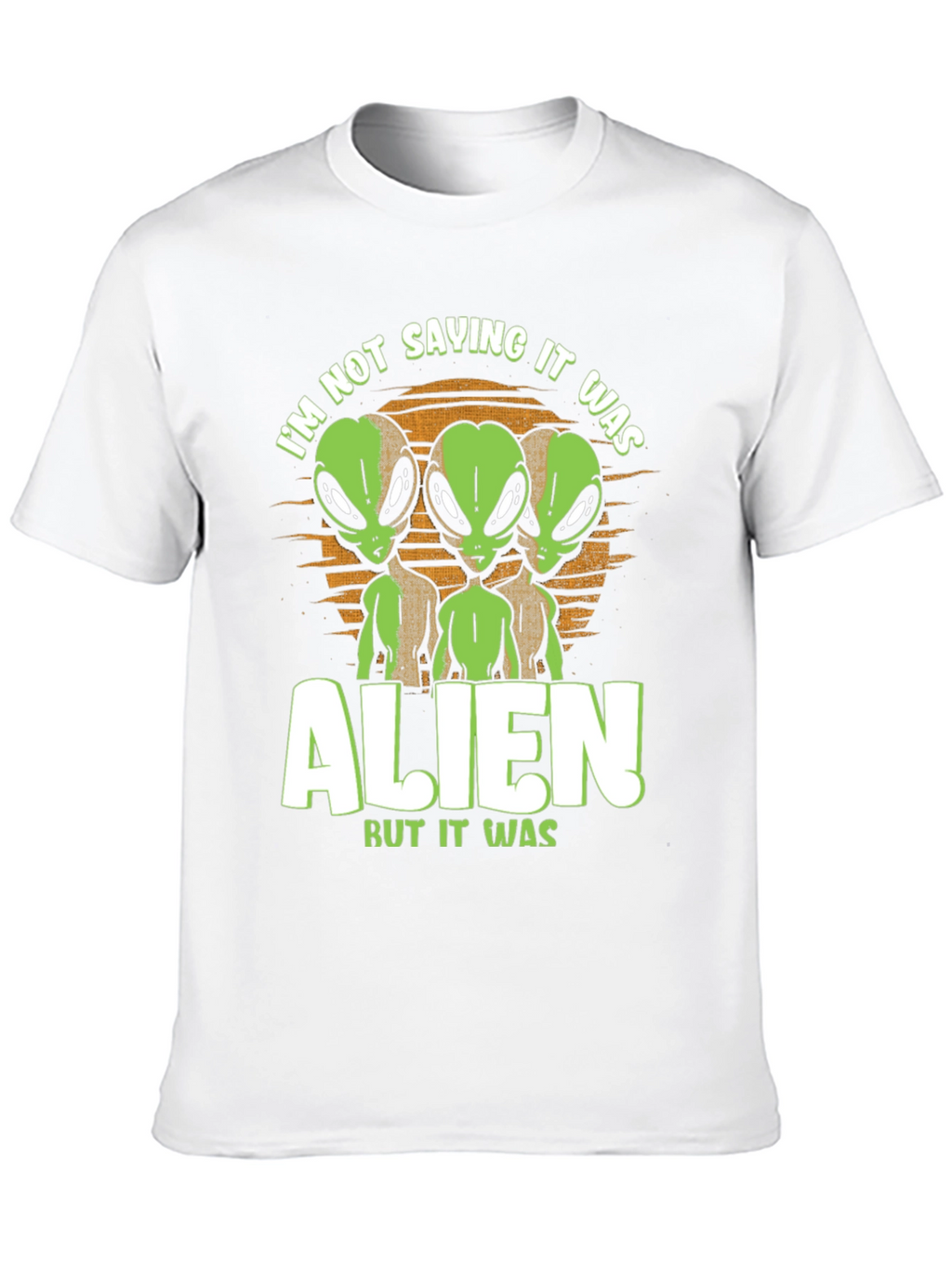 Alien Graphic Tee: Im Not Saying It Was