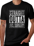 Straight Outta ACL Surgery T-Shirt - Recovery Tee
