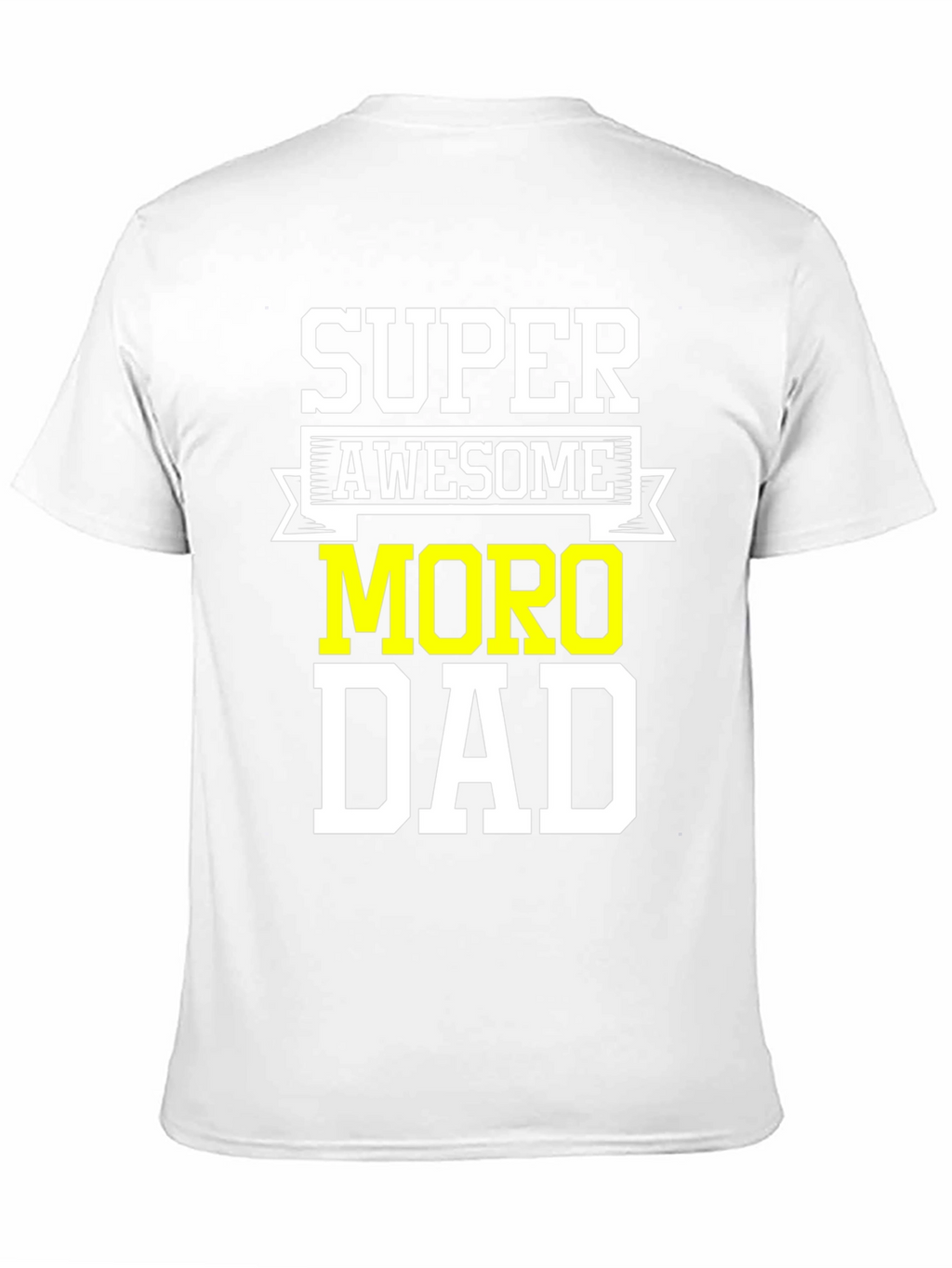 Super Awesome Moro Dad T-Shirt