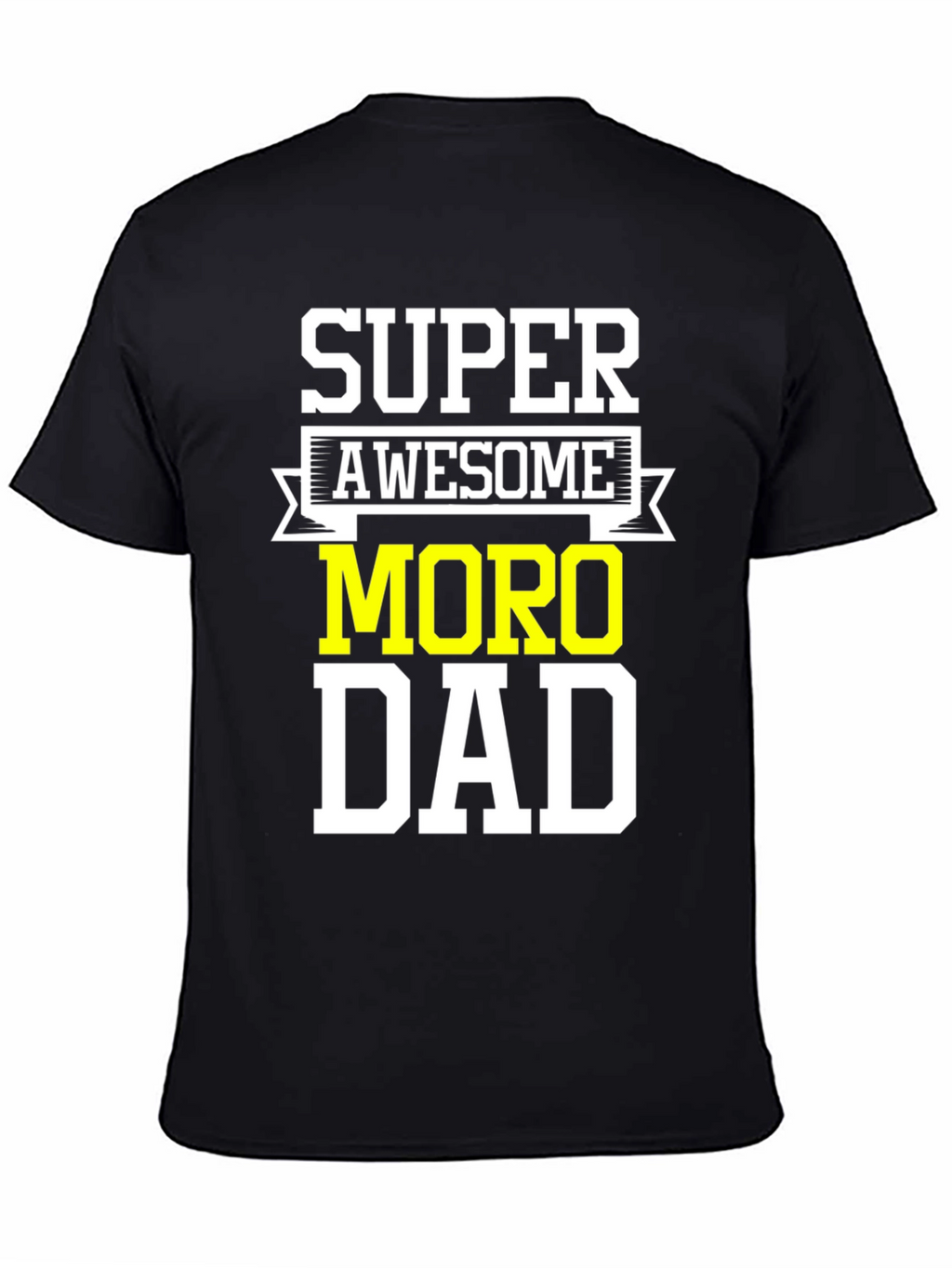 Super Awesome Moro Dad T-Shirt