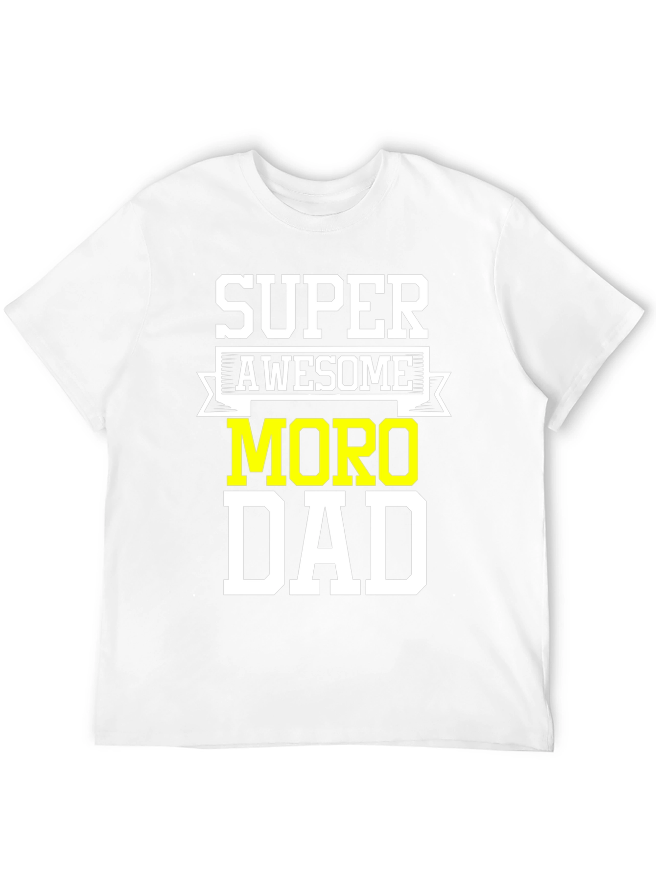 Super Awesome Moro Dad T-Shirt