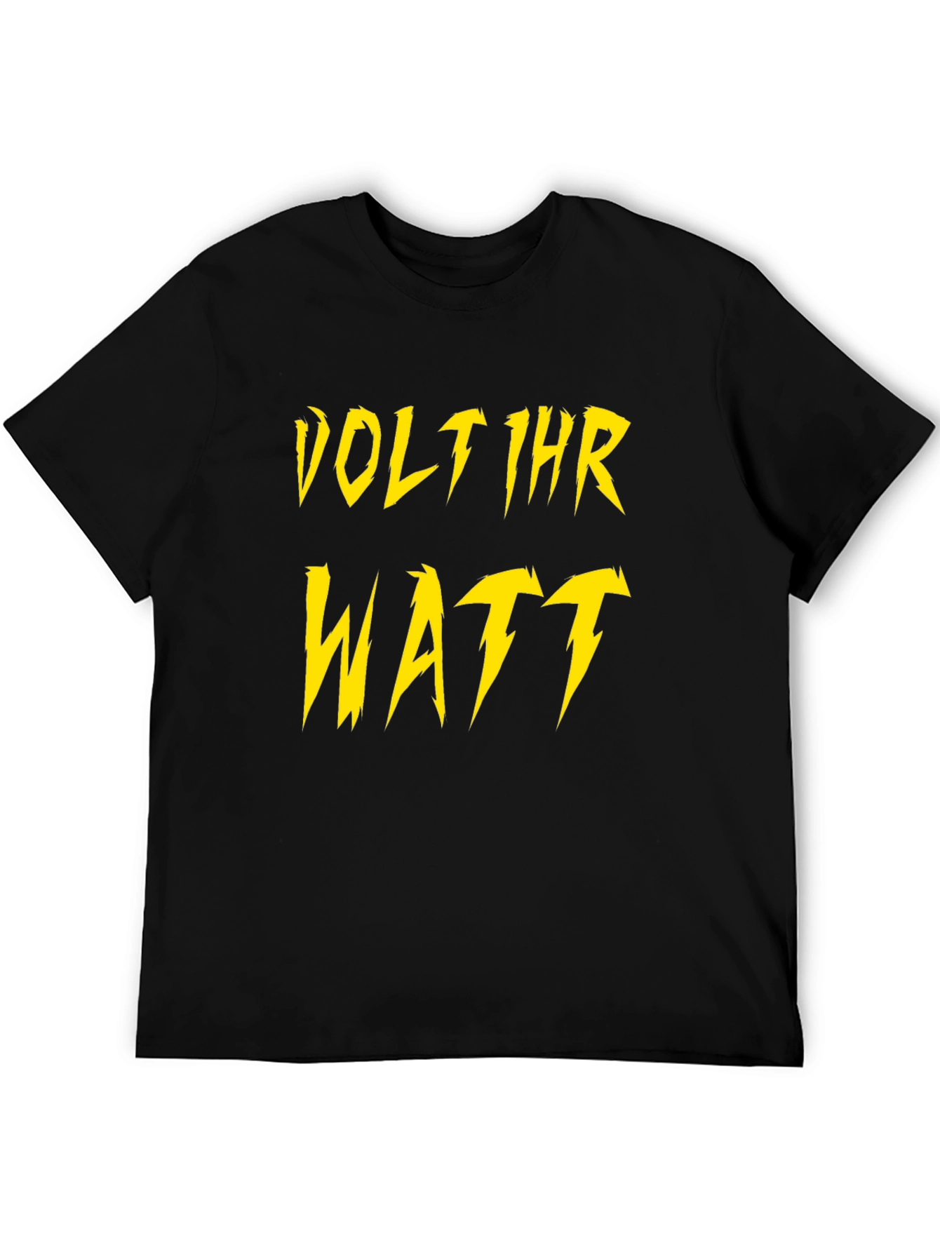 Volt Ihr Watt T-Shirt - Electrician Humor Tee