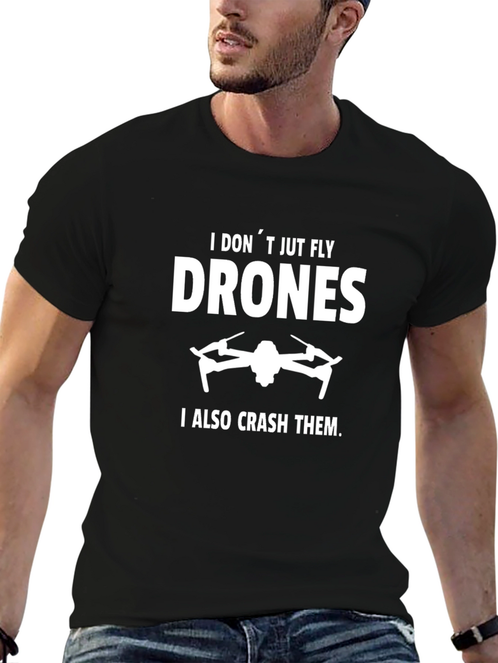 Funny Drone Enthusiast T-Shirt: I Dont Just Fly Drones