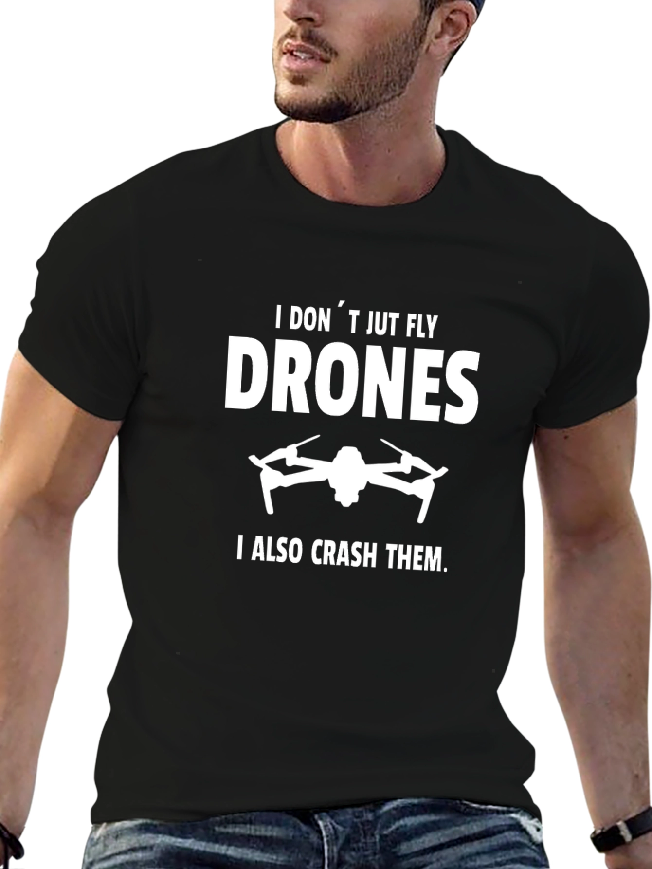 Funny Drone Enthusiast T-Shirt: I Dont Just Fly Drones