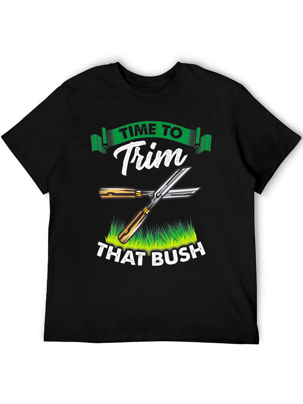 Time To Trim That Bush T-Shirt Funny
