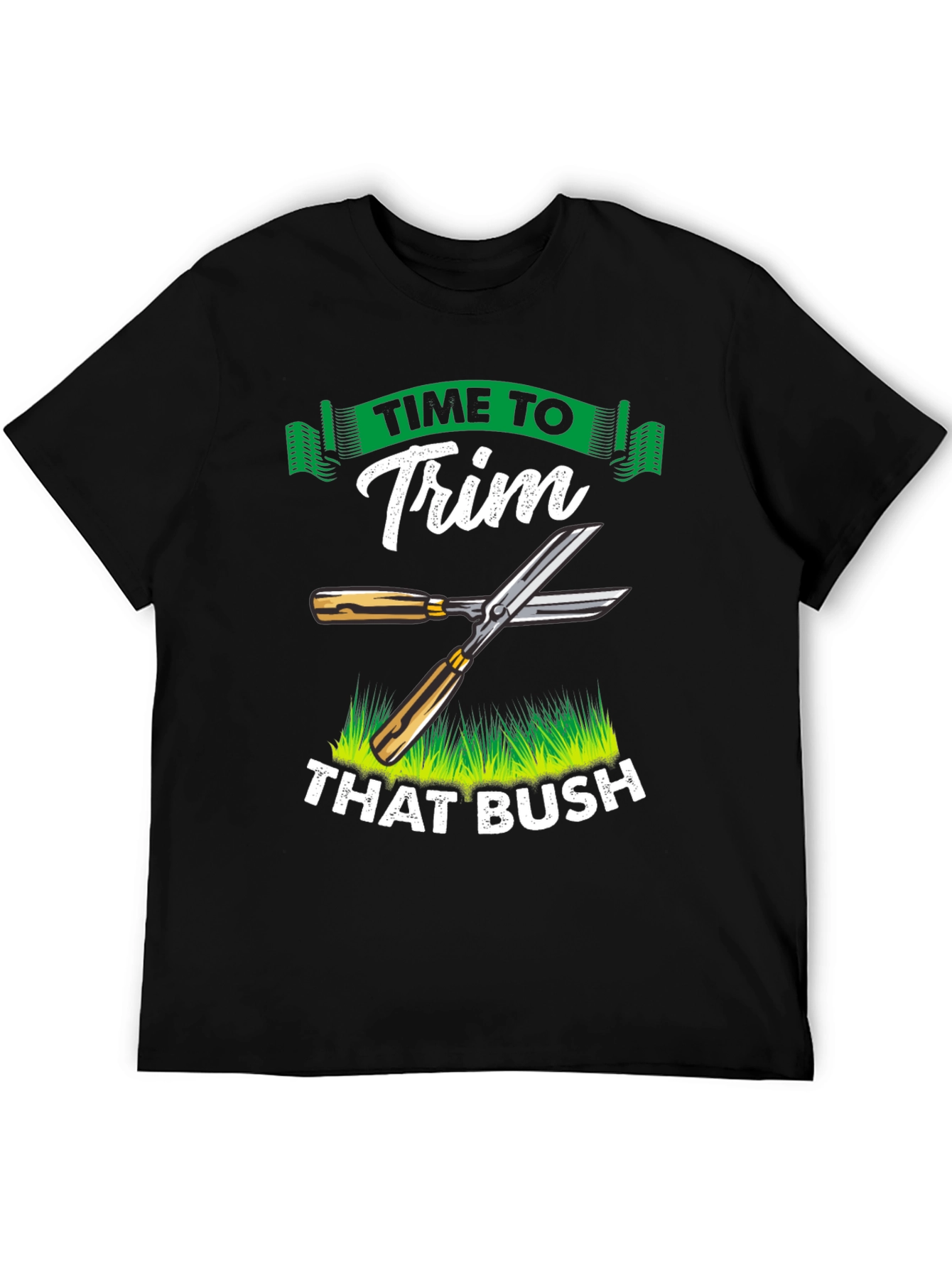 Time To Trim That Bush T-Shirt Funny
