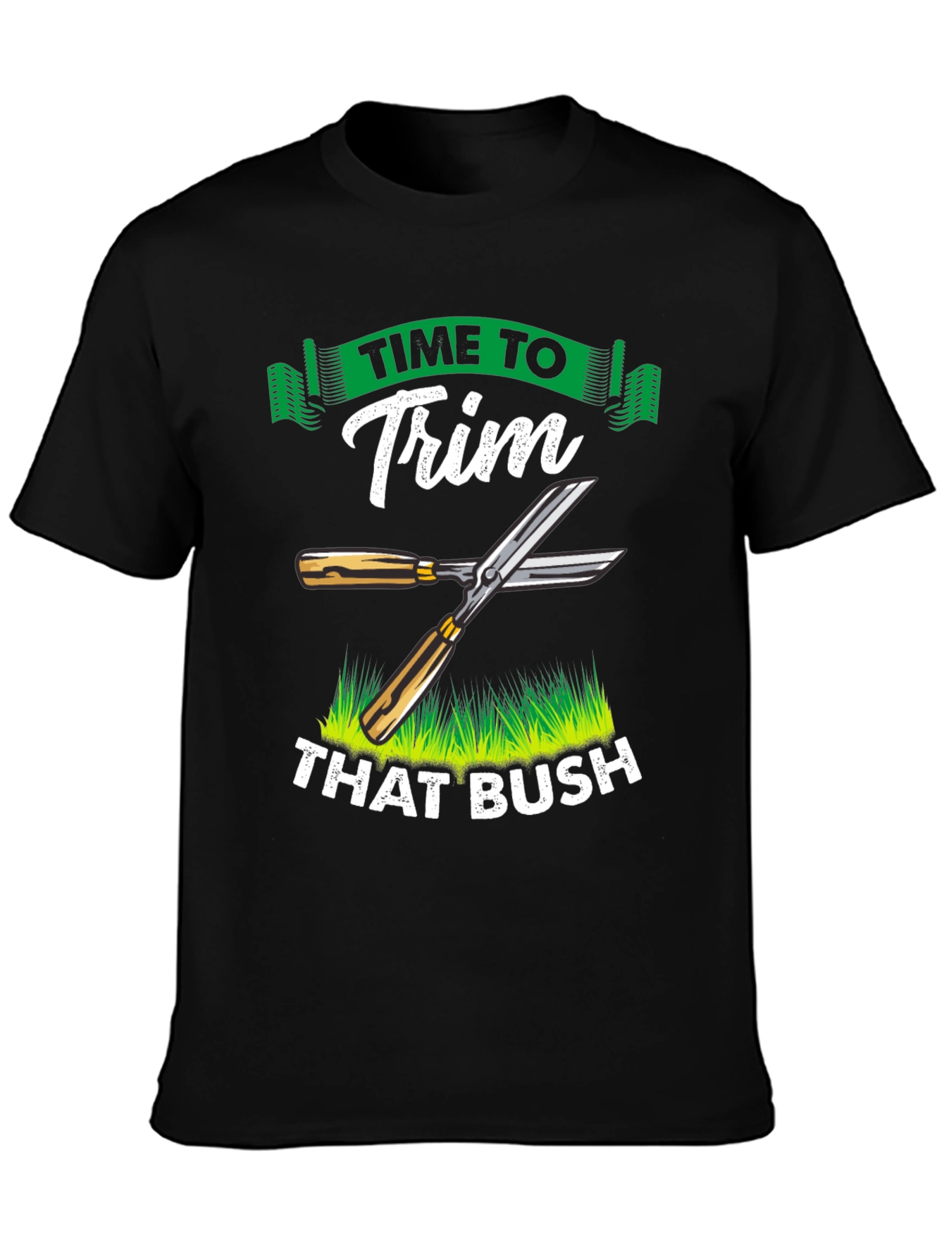 Time To Trim That Bush T-Shirt Funny