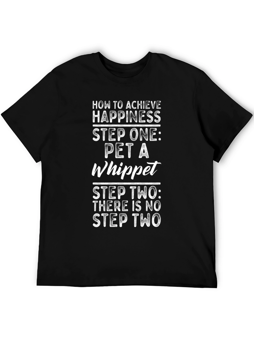 Funny Whippet T-Shirt: How to Achieve Happiness