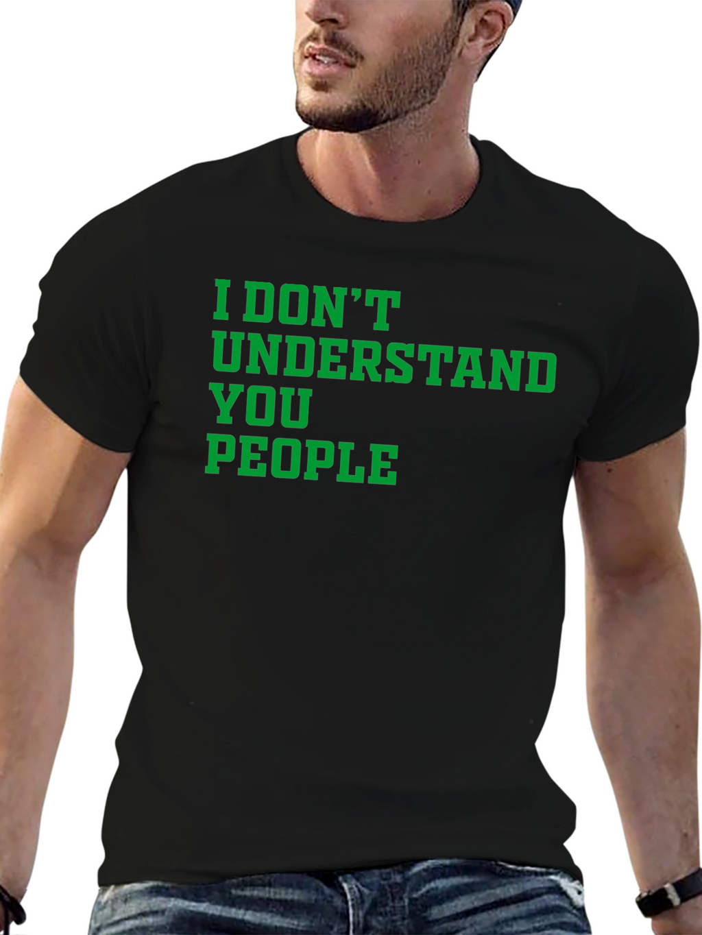 I Dont Understand You People Graphic Tee