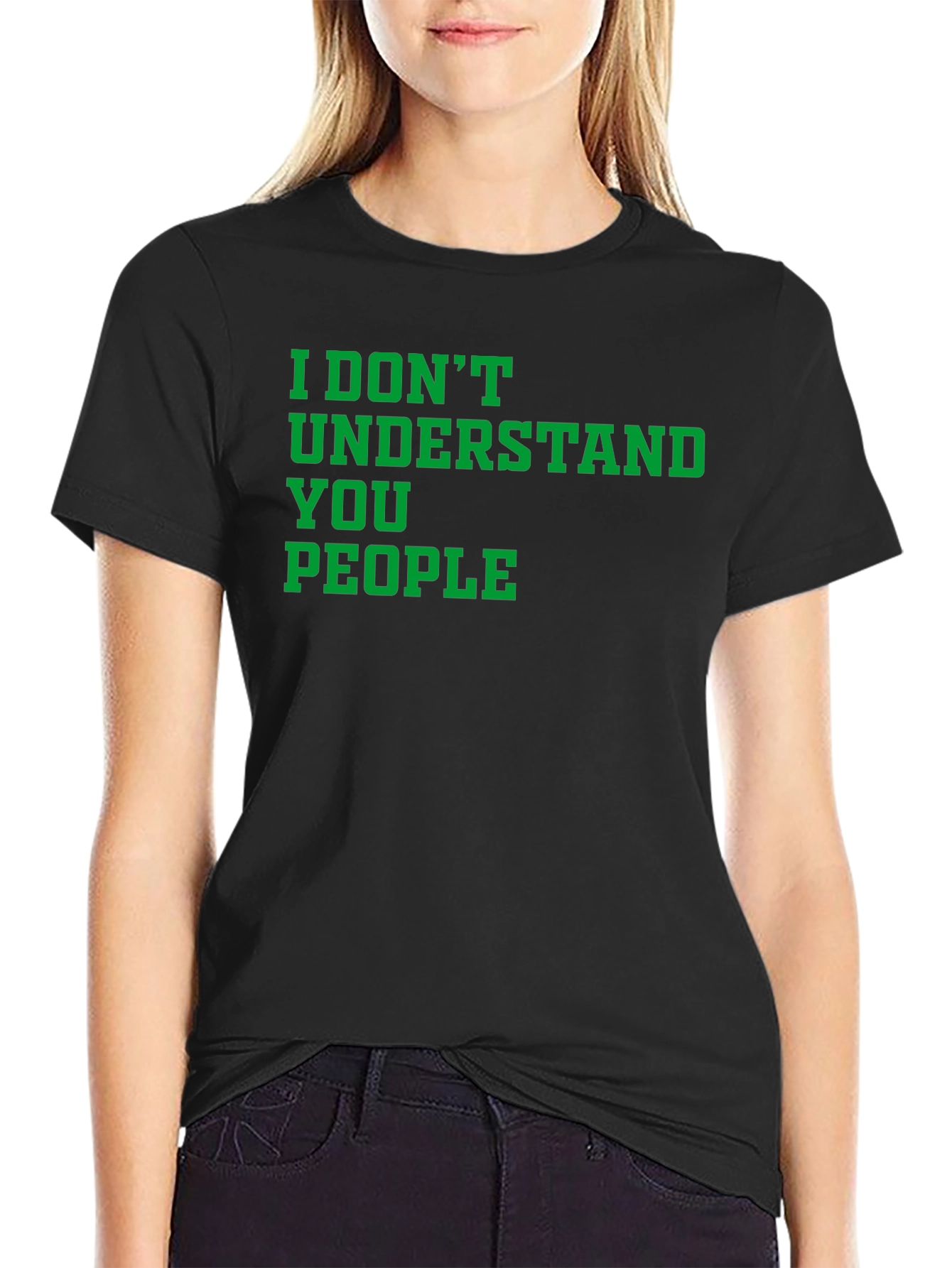 I Dont Understand You People Graphic Tee