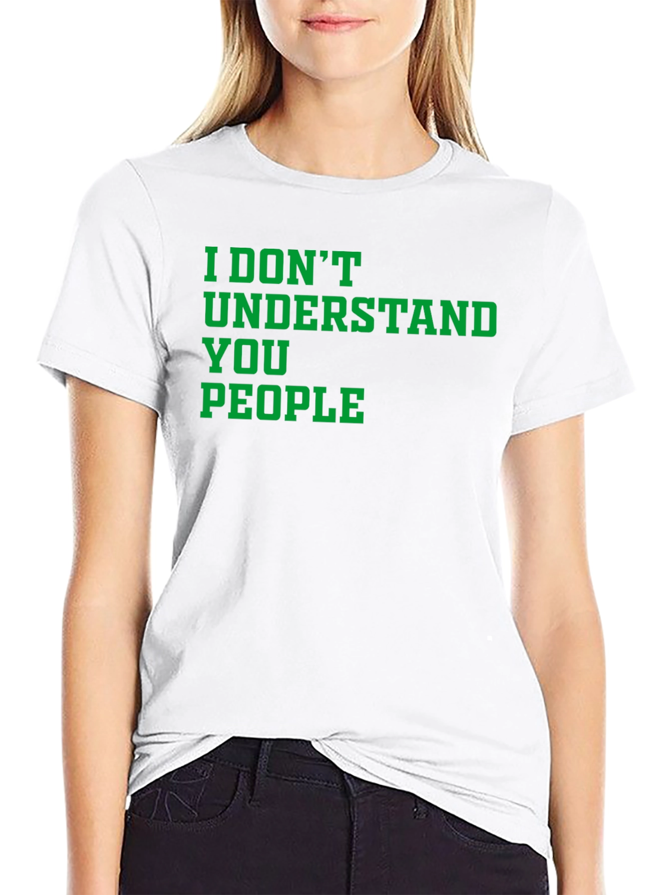 I Dont Understand You People Graphic Tee