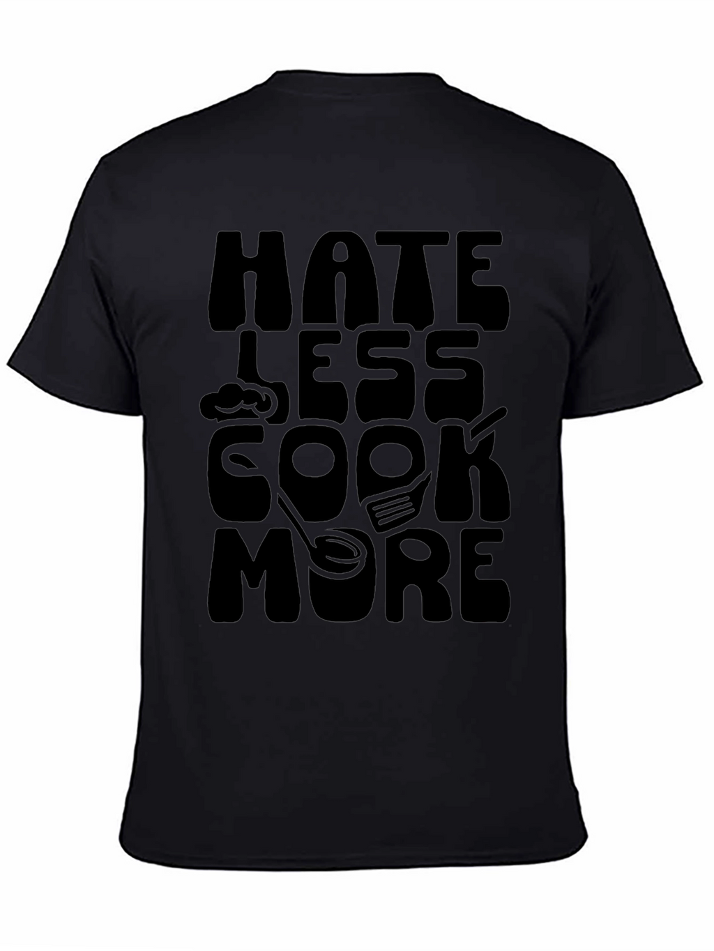 Hate Less Cook More Black T-Shirt