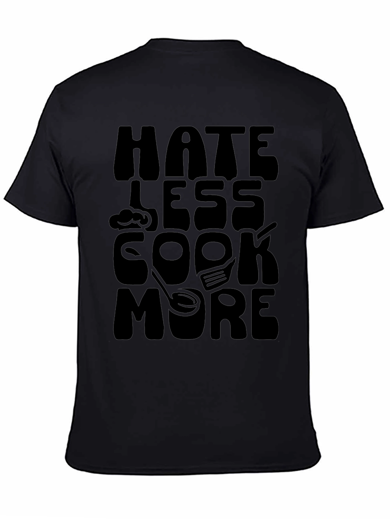 Hate Less Cook More Black T-Shirt