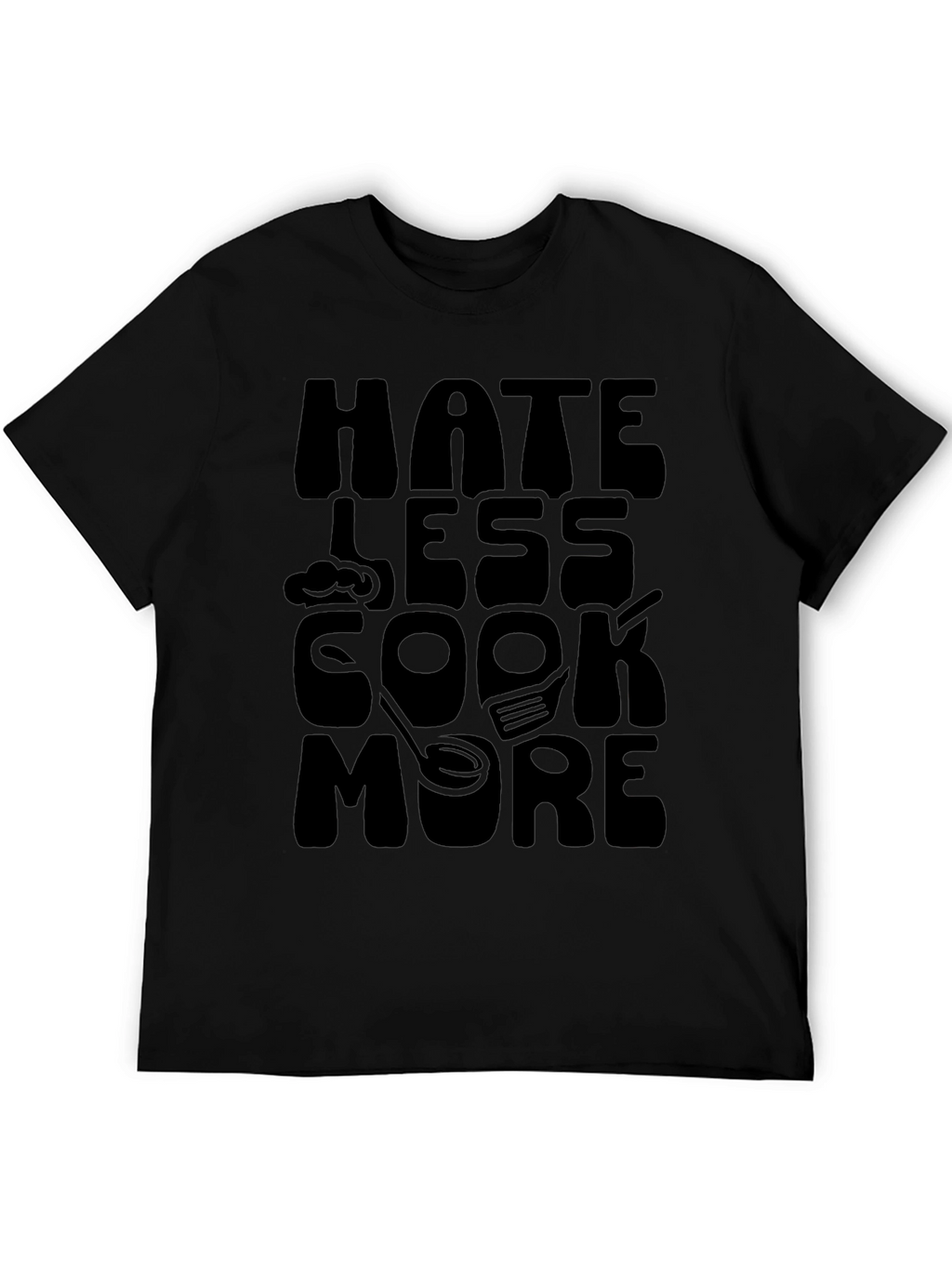Hate Less Cook More Black T-Shirt