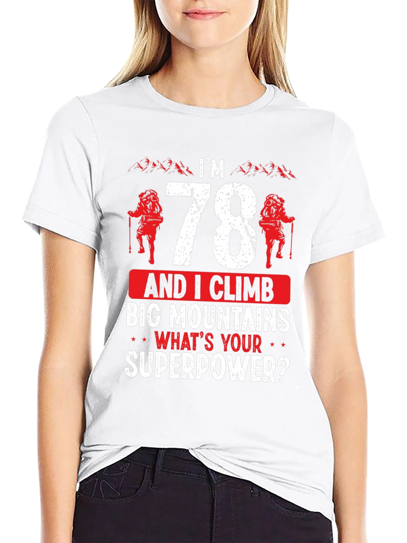 78 and I Climb Big Mountains T-Shirt