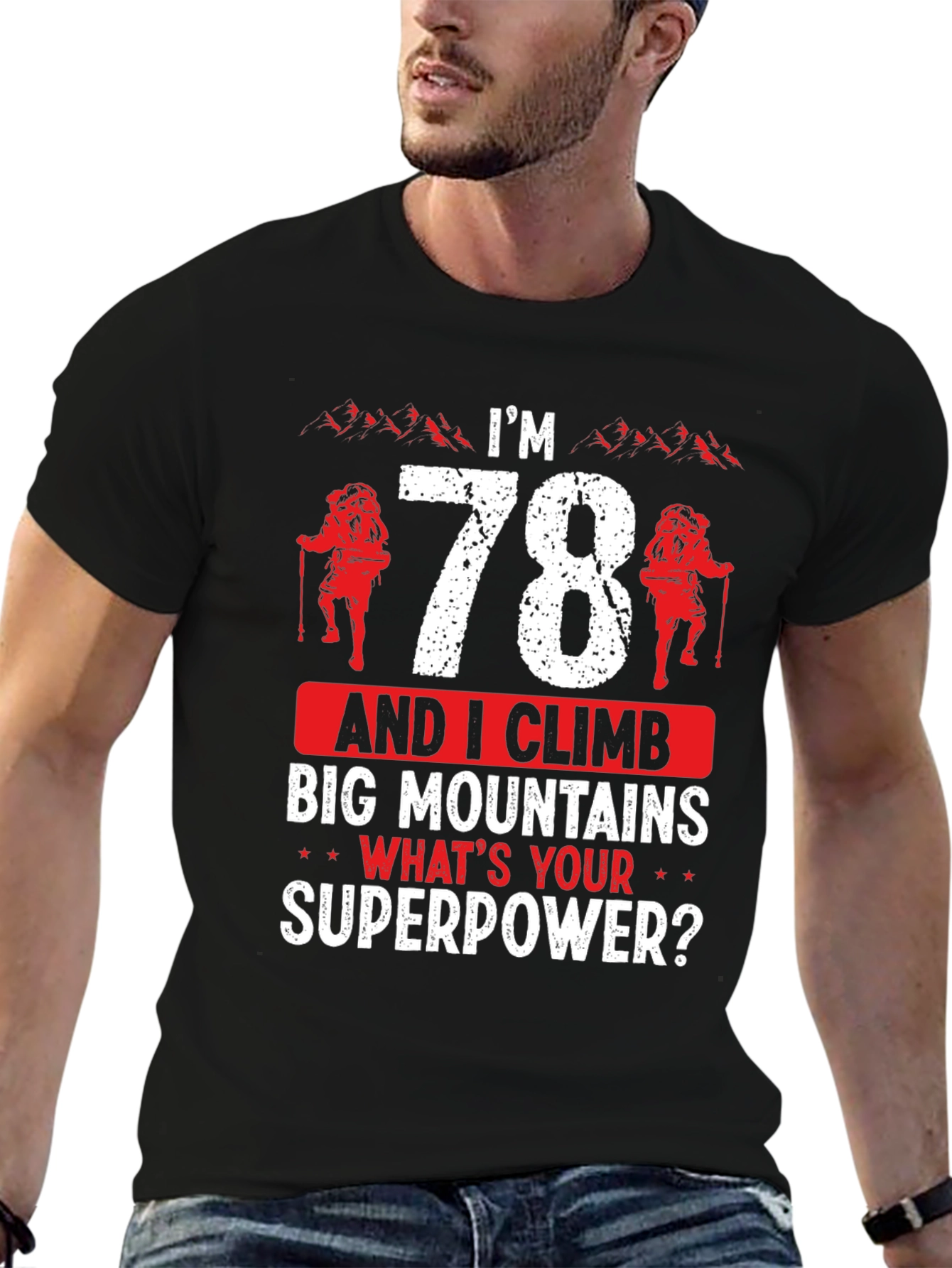 78 and I Climb Big Mountains T-Shirt