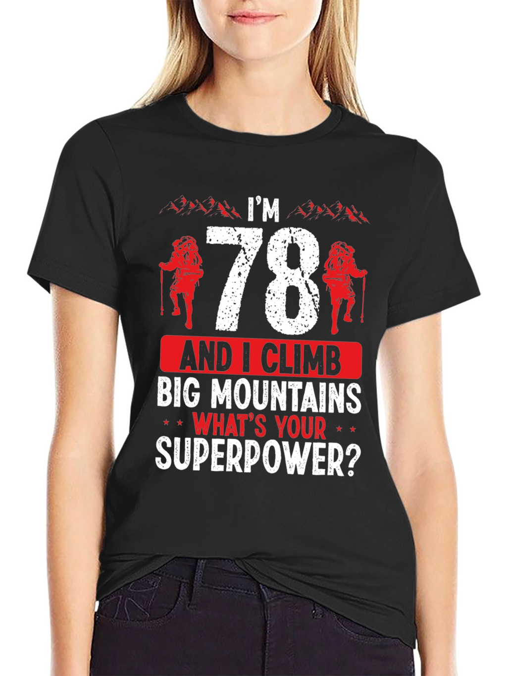 78 and I Climb Big Mountains T-Shirt