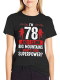 78 and I Climb Big Mountains T-Shirt