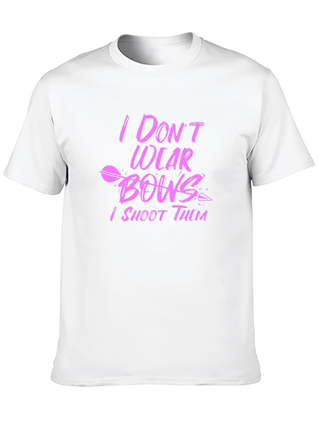 I Dont Wear Bows I Shoot Them Black T-Shirt
