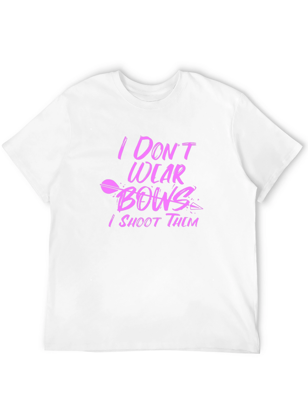 I Dont Wear Bows I Shoot Them Black T-Shirt