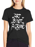 Art Is Not A Crime Graphic Tee