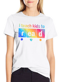 I Teach Kids To Read Rainbow T-Shirt